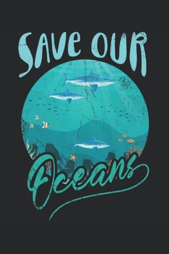Save Our Oceans Design For Climate Change: Notebook Lined 6x9 with 120 pages.