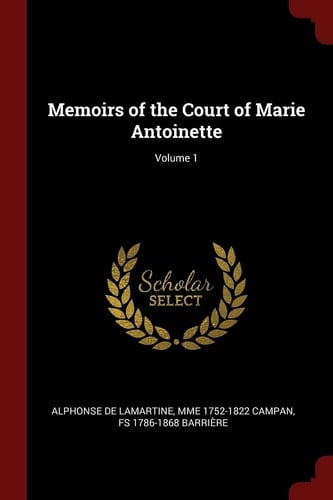 Memoirs of the Court of Marie Antoinette; Volume 1