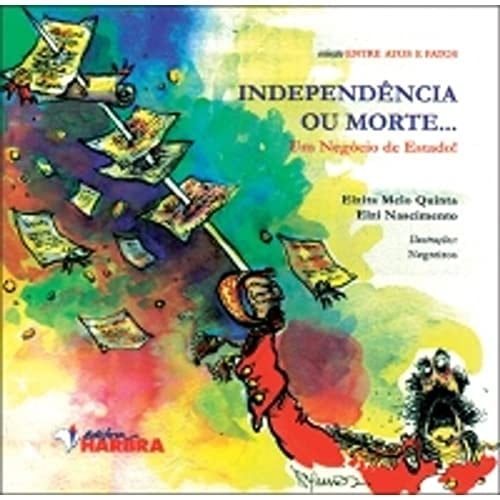 Independência ou morte ... um negócio de estado