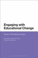 Engaging with Educational Change Voices of Practitioner Inquiry