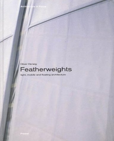 Featherweights: Light, Mobile and Floating Architecture (Architecture in Focus)