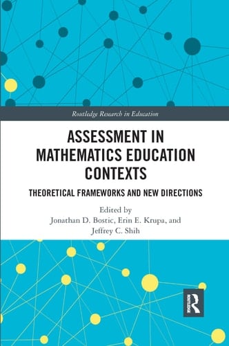 Assessment in Mathematics Education Contexts Theoretical Frameworks and New Directions