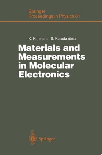 Materials and Measurements in Molecular Electronics Proceedings of the International Symposium on Materials and Measurements in Molecular Electronics Tsukuba, Japan, February 6–8, 1996