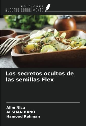 Los secretos ocultos de las semillas Flex (Spanish Edition)