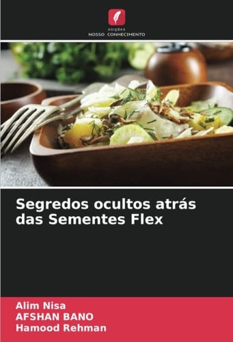 Segredos ocultos atrás das Sementes Flex (Portuguese Edition)