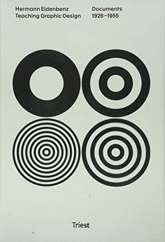 Hermann Eidenbenz Teaching Graphic Design : Documents 1926-1955