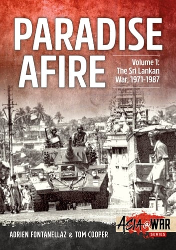 Paradise Afire: the Sri Lankan War Volume 1 - 1971-1987