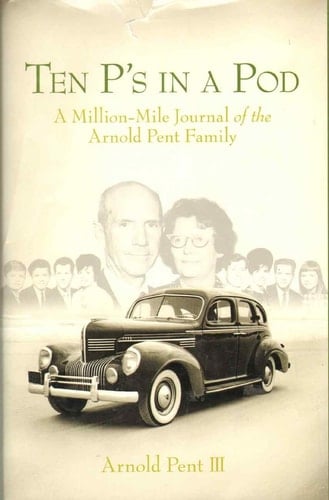 Ten P's in a Pod The Million-Mile Journal of a Home School Family