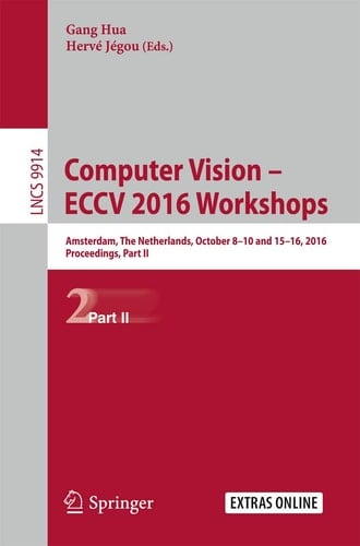Computer Vision – ECCV 2016 Workshops Amsterdam, The Netherlands, October 8-10 and 15-16, 2016, Proceedings, Part II