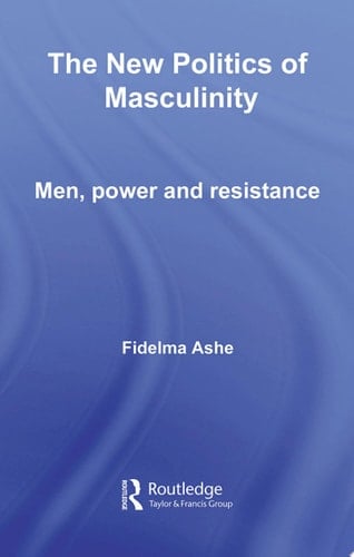 The New Politics of Masculinity Men, Power and Resistance