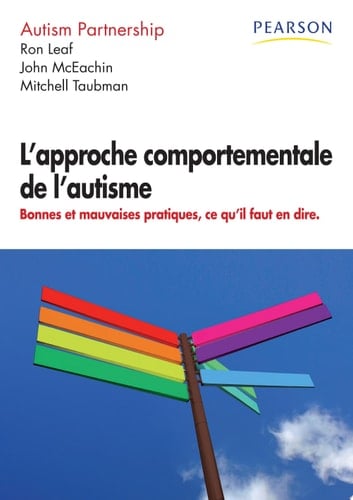 L'approche comportementale de l'autisme bonnes et mauvaises pratiques, ce qu'il fallait en dire