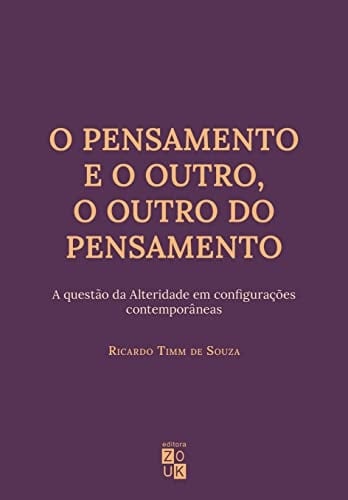O pensamento e o outro, o outro no pensamento a questão da Alteridade em configurações contemporâneas