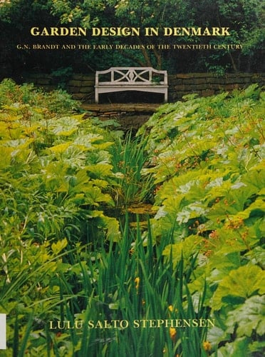 Garden Design in Denmark G.N. Brandt and the Early Decades of the Twentieth Century