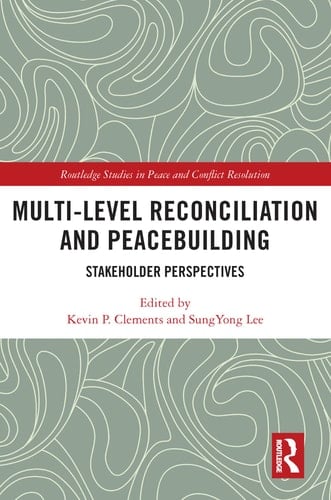 Multi-Level Reconciliation and Peacebuilding Stakeholder Perspectives