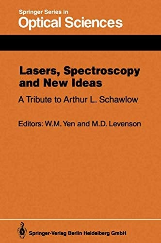 Lasers, Spectroscopy and New Ideas A Tribute to Arthur L. Schawlow