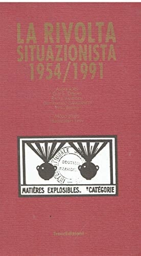 La rivolta situazionista, 1954/1991 (Agorà) (Italian Edition)