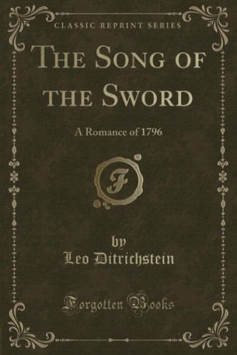 The Song of the Sword A Romance of 1796 (Classic Reprint)