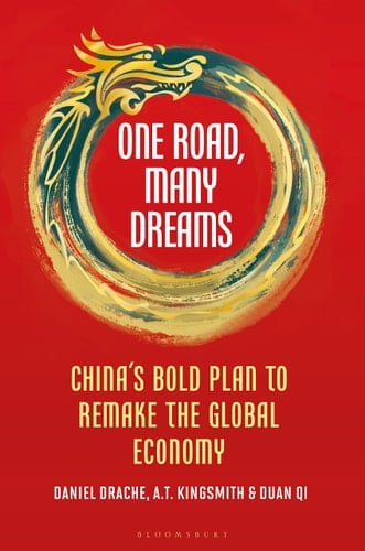 One Road, Many Dreams China's Bold Plan to Remake the Global Economy