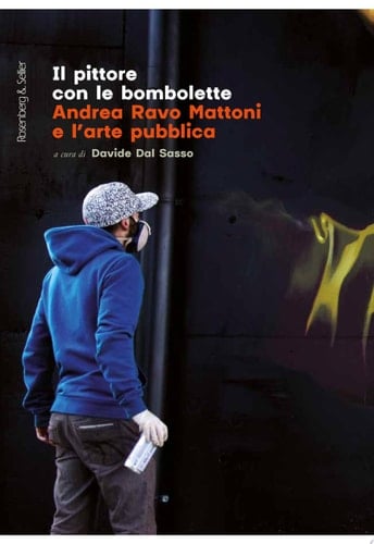 Il pittore con le bombolette Andrea Ravo Mattoni e l'arte pubblica