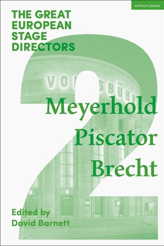 The Great European Stage Directors Volume 2 Meyerhold, Piscator, Brecht
