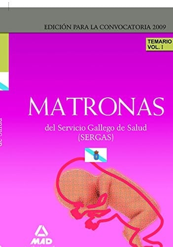 Matronas del servicio gallego de salud (sergas). Temario parte específica. Volumen i