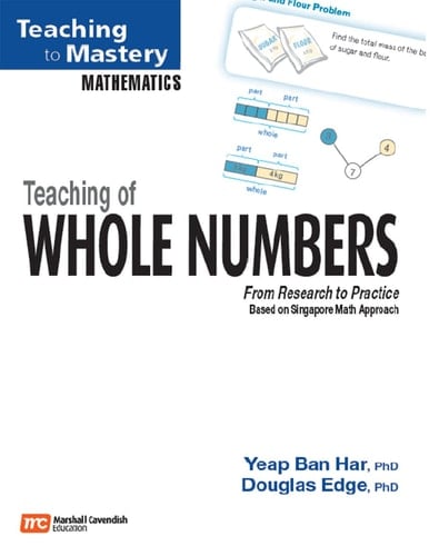 Teaching of Whole Numbers From Research to Practice : Based on the Singapore Math Approach