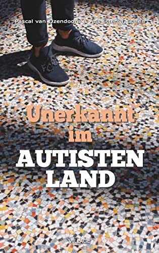 Unerkannt im Autistenland (German Edition)