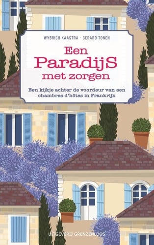Een paradijs met zorgen een kijkje achter de voordeur van een chambres d'hôtes in Frankrijk