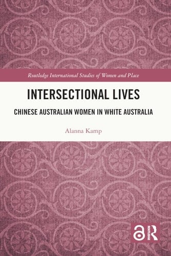 Intersectional Lives Chinese Australian Women in White Australia