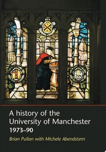 A History of the University of Manchester, 1973–90