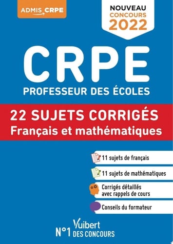 CRPE - Concours Professeur des écoles - Français et Mathématiques - 22 sujets corrigés - Entraîne...