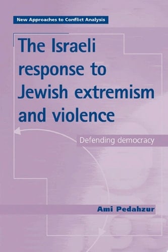 The Israeli response to Jewish extremism and violence