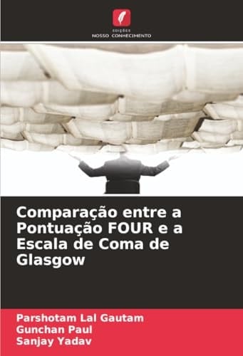 Comparação entre a Pontuação FOUR e a Escala de Coma de Glasgow (Portuguese Edition)