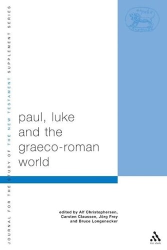 Paul, Luke and the Graeco-Roman World : Essays in Honour of Alexander J. M. Wedderburn