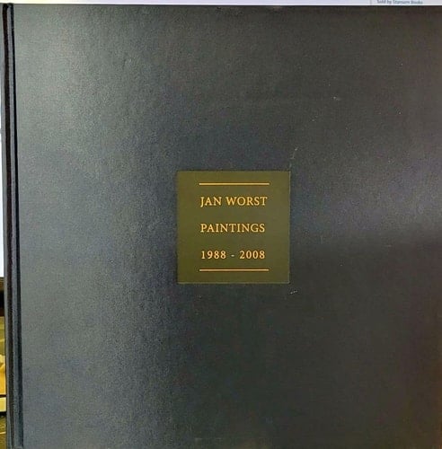 Jan Worst, Paintings 1988-2008
