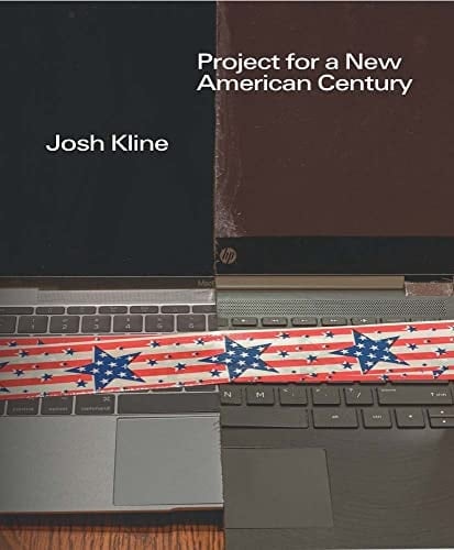 Josh Kline Project for a New American Century