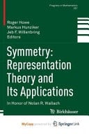 Symmetry Representation Theory and Its Applications: in Honor of Nolan R. Wallach