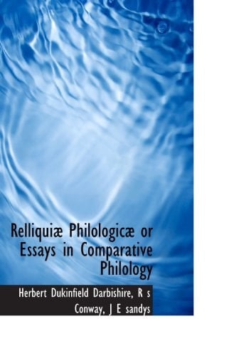 Relliquiæ Philologicæ or Essays in Comparative Philology