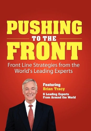 Pushing to the Front Front Line Strategies from the World's Leading Experts