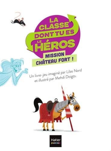 La classe dont tu es le héros - Mission château fort ! CP/CE1 6/7 ans