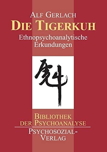 Die Tigerkuh ethnopsychoanalytische Erkrankungen