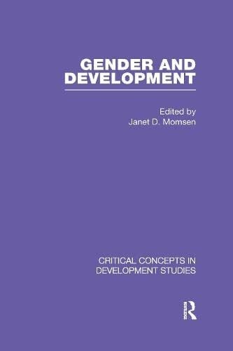 Gender and Development, vol. 3 (Critical Concepts in Developmental Studies)