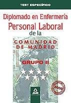 Diplomado en enfermería . Grupo ii. Personal laboral de la comunidad de madrid. Test específico.
