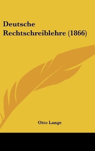 Deutsche Rechtschreiblehre (1866) (German Edition)