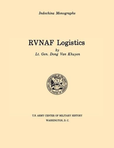 RVNAF Logistics (U.S. Army Center for Military History Indochina Monograph Series)