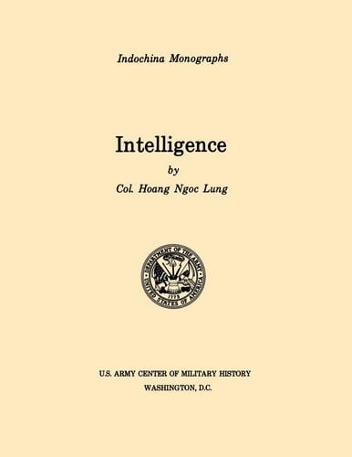 Intelligence (U.S. Army Center for Military History Indochina Monograph Series)