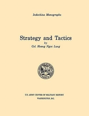 Strategy and Tactics (U.S. Army Center for Military History Indochina Monograph Series)