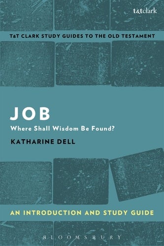 Job: An Introduction and Study Guide Where Shall Wisdom Be Found?