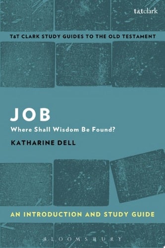 Job: An Introduction and Study Guide Where Shall Wisdom Be Found?