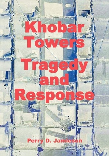 Khobar Towers Tragedy and Response